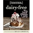 Dairy-Free Ice Cream: 75 Recipes Made Without Eggs, Gluten, Soy, or Refined Sugar