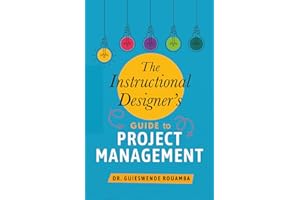 The Instructional Designer’s Guide to Project Management