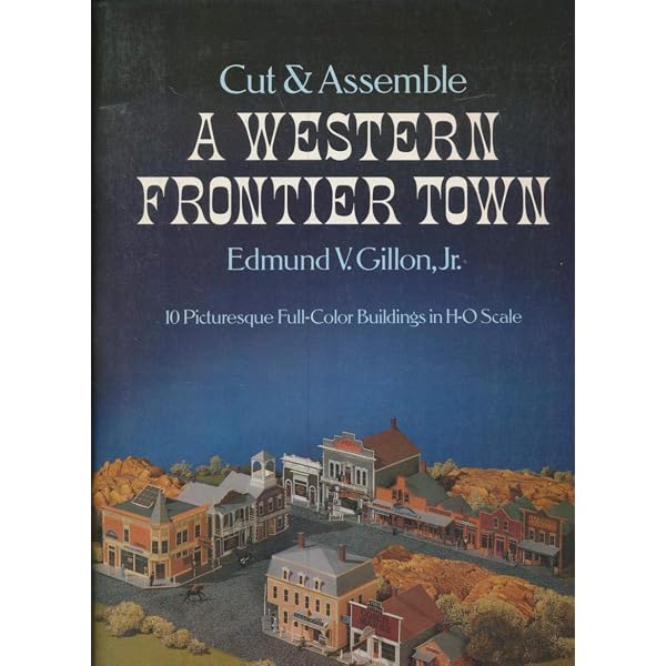Cut and Assemble a Western Frontier Town: Edmund V. Gillon