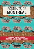 Portraits de Montréal: Montréal par ceux qui y vivent ! (Vivre ma ville) (French Edition) by Julien Valat