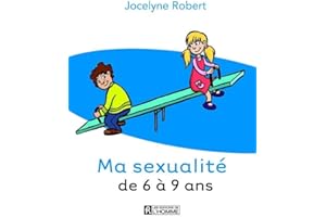 Ma sexualité de 6 à 9 ans: MA SEXUALITE DE 6 A 9 ANS -3ED