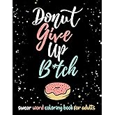 Swear Word Coloring Book for Adults: Hilarious Motivational Swear Words Filled Adult Coloring Book | Inspirational Cuss Word Stress Relief Colouring Book for Women and Men | Relaxation & Funny Gift