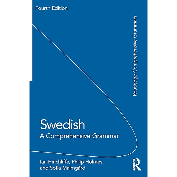 Swedish: A Comprehensive Grammar (Routledge Comprehensive Grammars