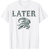 Funny Alligator Pun Later Gator T-Shirt
