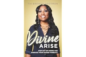 Divine Arise: Step Out of Hiding and Embrace Your Sacred Visibility