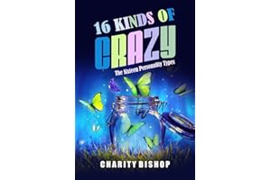 16 Kinds of Crazy: The Sixteen Personality Types