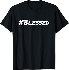 #Blessed - Hashtag Blessed T-Shirt