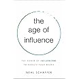 The Age of Influence: The Power of Influencers to Elevate Your Brand