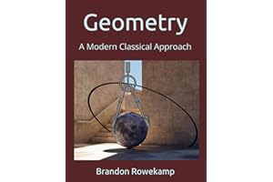 Geometry: A Modern Classical Approach