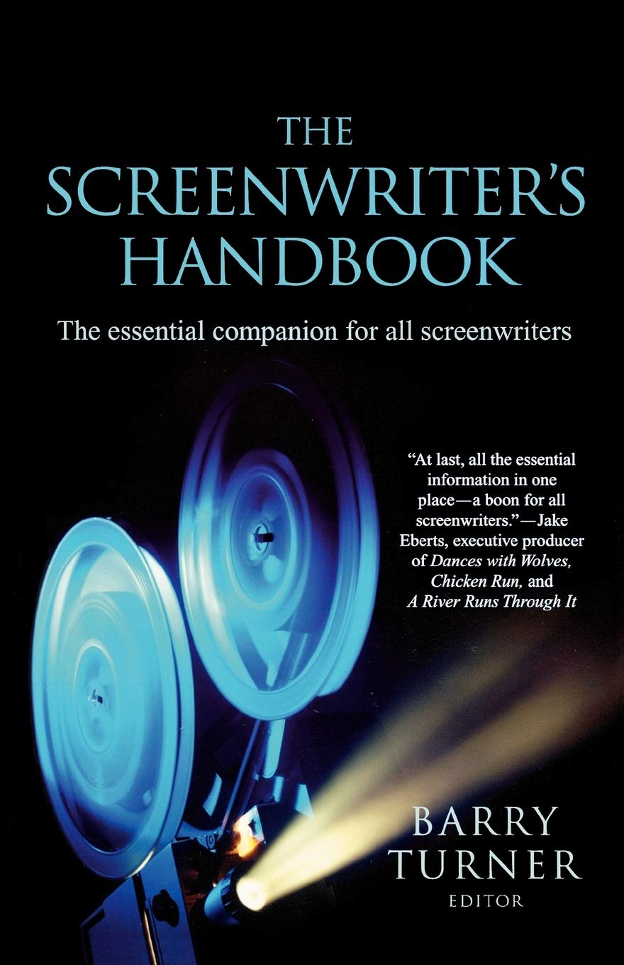 The Screenwriter S Handbook Screenwriter S Handbook The Essential Companion For Screenwriters Turner Barry 9780312379544 Amazon Com Books