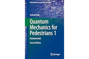 Quantum Mechanics for Pedestrians 1: Fundamentals (Undergraduate Lecture Notes in Physics)