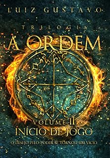 Livro A Ordem - Volume 2: Início de Jogo (Trilogia A Ordem)