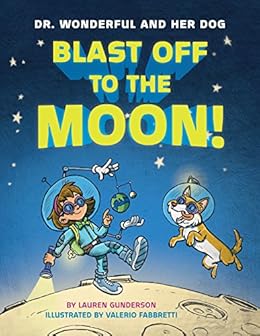Blast Off to the Moon Dr Wonderful and Her Dog