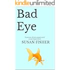 Bad Eye: A journey of eye surgery and visual impairment