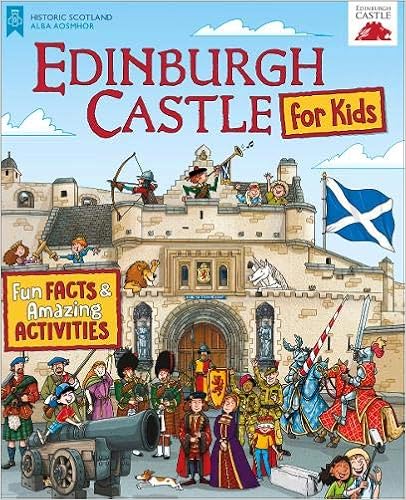 Edinburgh Castle for Kids: Fun Facts and Amazing Activities Edinburgh Castle for Kids: Fun Facts and Amazing Activities