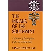 The Indians of the Southwest: A Century of Development Under the United States (Volume 28) (The Civilization of the American 