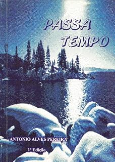 Livro PASSA TEMPO: TALVEZ VOCÊ SE DETERMINE EM AÇÕES MAIS OUSADAS E SEJA MAIS FELIZ!