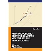 An Introduction to Scientific Computing with MATLAB&reg; and Python Tutorials