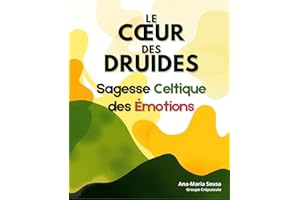 Le Cœur des Druides: Sagesse Celtique des Émotions (French Edition)