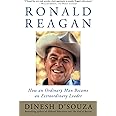 Ronald Reagan: How an Ordinary Man Became an Extraordinary Leader