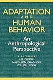 Adaptation and Human Behavior: An Anthropological Perspective (Evolutionary Foundations of Human Behavior Series)