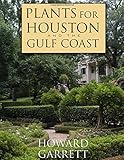 Plants for Houston and the Gulf Coast by Howard Garrett