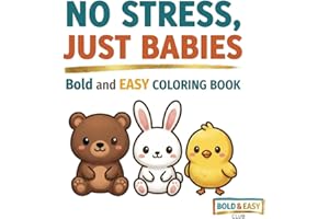 No stress, just babies: Bold and easy coloring book