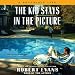 The Kid Stays in the Picture by