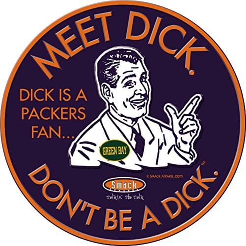 Nalie Sports Chicago Football Fans. Don't Be A Dick. (Anti-Green Bay). Embossed Metal Man Cave Sign