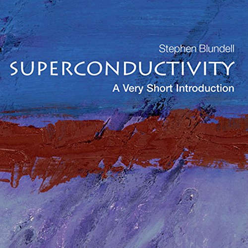 Superconductivity: A Very Short Introduction Superconductivity: A Very Short Introduction