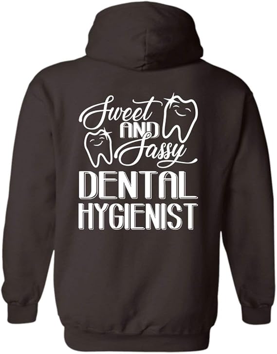 Sweet and Sassy Dental Hygienist Hoodies, Pullover Hooded
