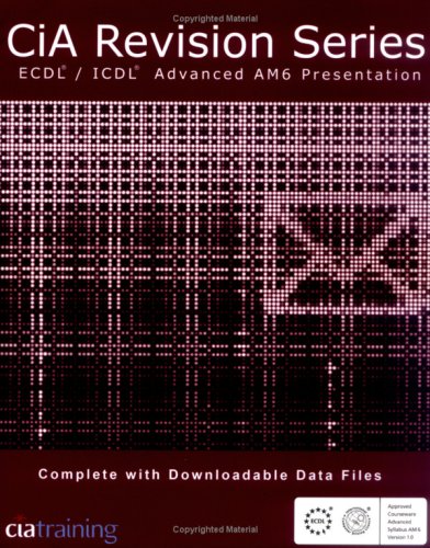 CiA Revision Series ECDL/ICDL Advanced AM6 Presentations (CIA Revision)