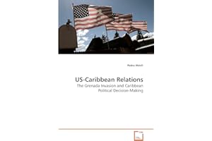 US-Caribbean Relations: The Grenada Invasion and Caribbean Political Decision-Making
