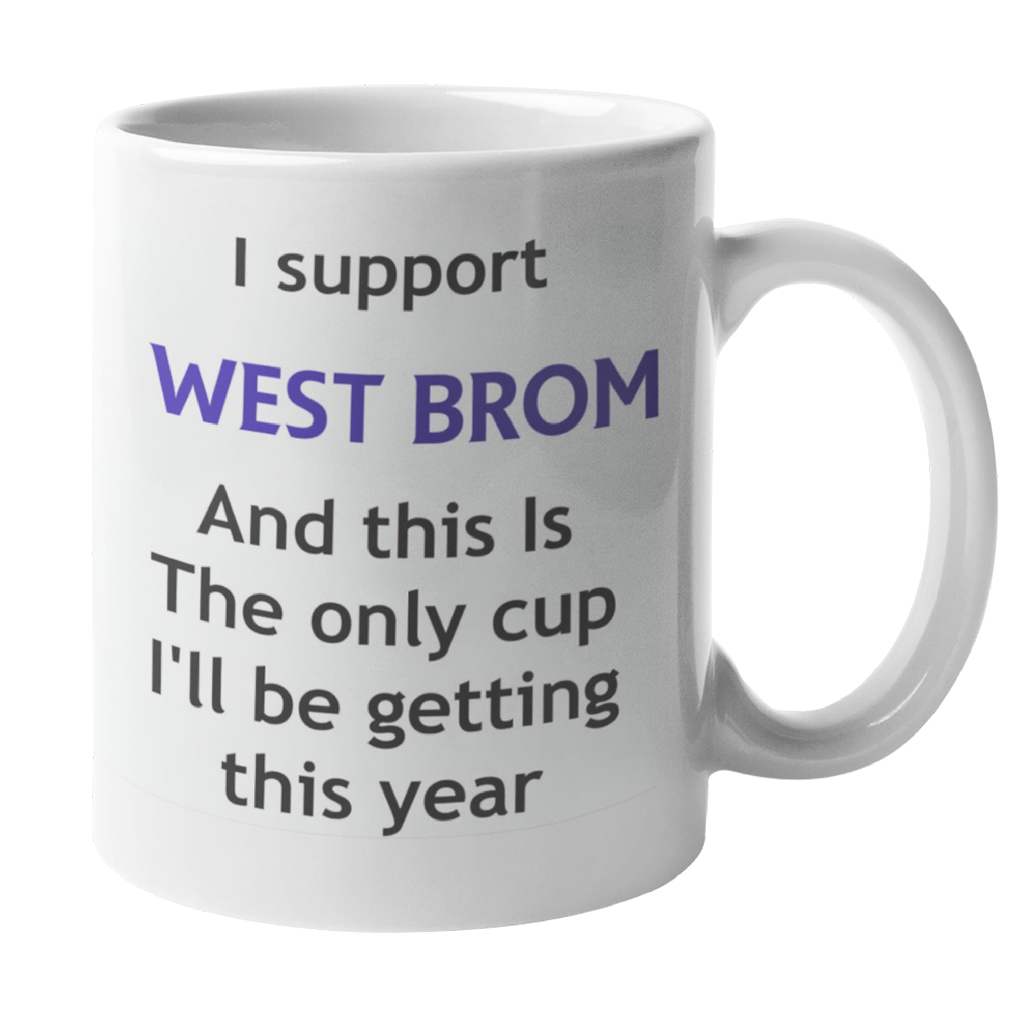 Funny West Bromwich Albion Football Mug – This is The Only Cup I’ll Be Getting This Year Joke Gift for Baggies Fans, Ceramic Coffee Cup, Dishwasher Safe, Perfect for Home or Office