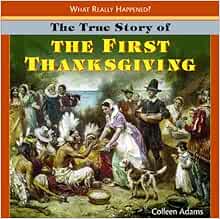 The True Story of the First Thanksgiving (What Really ...
