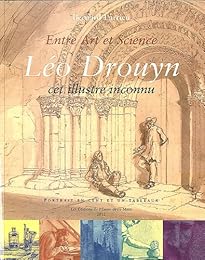 Entre art et science, Léo Drouyn, cet illustre inconnu