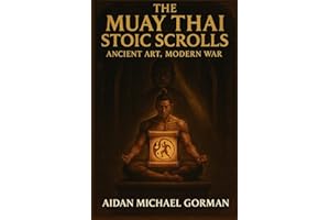 The Muay Thai Stoic Scrolls