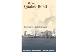 Life on Quaker Road: History, Stories and Goodwillie Genealogy