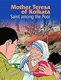 Mother Teresa of Kolkata : Saint Among the Poor by 