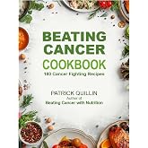 Beating Cancer Cookbook - 180 Cancer Fighting Recipes