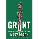 Grunt: The Curious Science of Humans at War