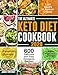 The Ultimate Keto Diet Cookbook 2020: 600 Delicious and Easy Ketogenic Recipes to Lose Weight, Prevent Obesity and Reverse Disease (4 Weeks Meal Plan Included) by James  Fontenot