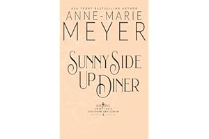 Sunny Side Up Diner: A Sweet, Small Town Southern Romance (Sweet Tea and a Southern Gentleman)