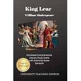 King Lear: Annotated Comprehensive Literary Study Guide with Scene-by-Scene Synopsis