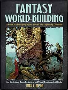 Fantasy World Building A Guide To Developing Mythic Worlds - 