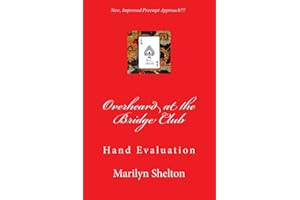 Overheard at the Bridge Club: Hand Evaluation: Tools for opening bridge hands in first and second seats, Klinger count and losing trick count.