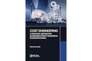 Cost Engineering: A Practical Method for Sustainable Profit Generation in Manufacturing