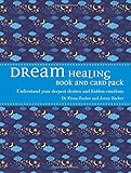 Image de Dream Healing Book and Card Pack: Decode Your Dreams to Reveal Your Unconscious Desires