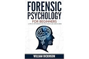 Forensic Psychology For Beginners: A step-by-step Introduction for students and curious minds