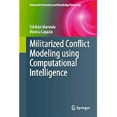 Militarized Conflict Modeling Using Computational Intelligence (Advanced Information and Knowledge Processing)